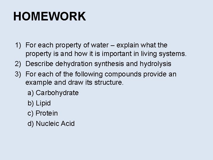 HOMEWORK 1) For each property of water – explain what the property is and