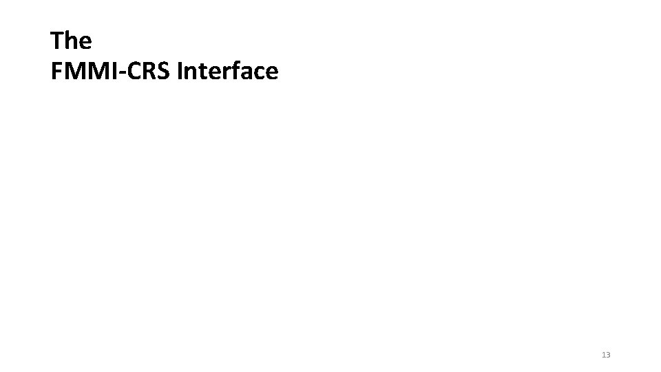 The FMMI-CRS Interface 13 