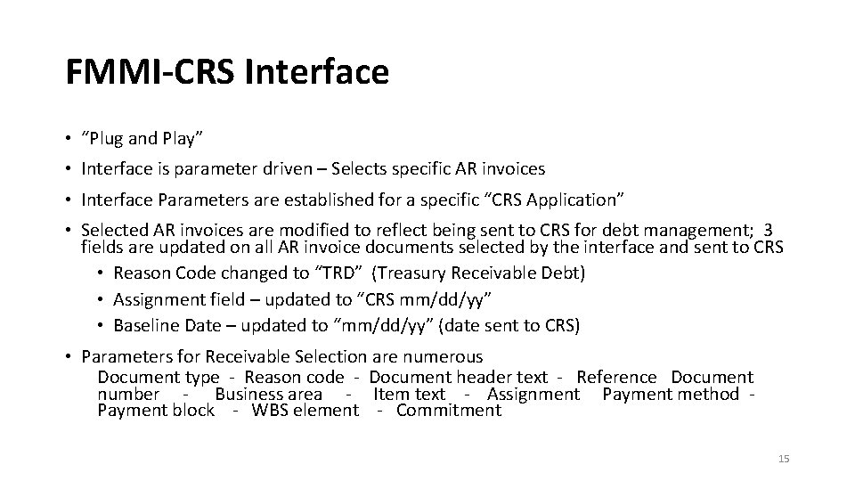 FMMI-CRS Interface • “Plug and Play” • Interface is parameter driven – Selects specific