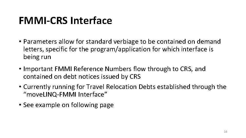 FMMI-CRS Interface • Parameters allow for standard verbiage to be contained on demand letters,
