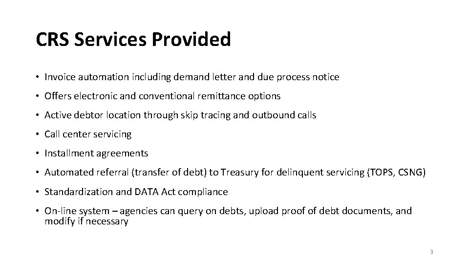 CRS Services Provided • Invoice automation including demand letter and due process notice •