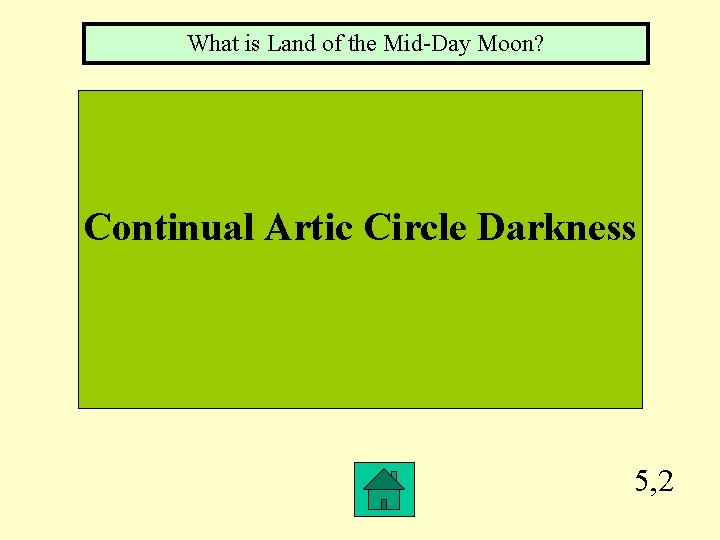 What is Land of the Mid-Day Moon? Continual Artic Circle Darkness 5, 2 