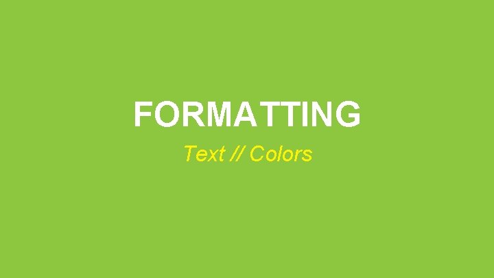 FORMATTING Text // Colors 