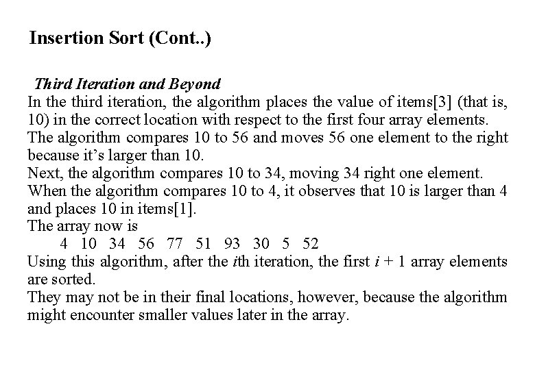 Insertion Sort (Cont. . ) Third Iteration and Beyond In the third iteration, the