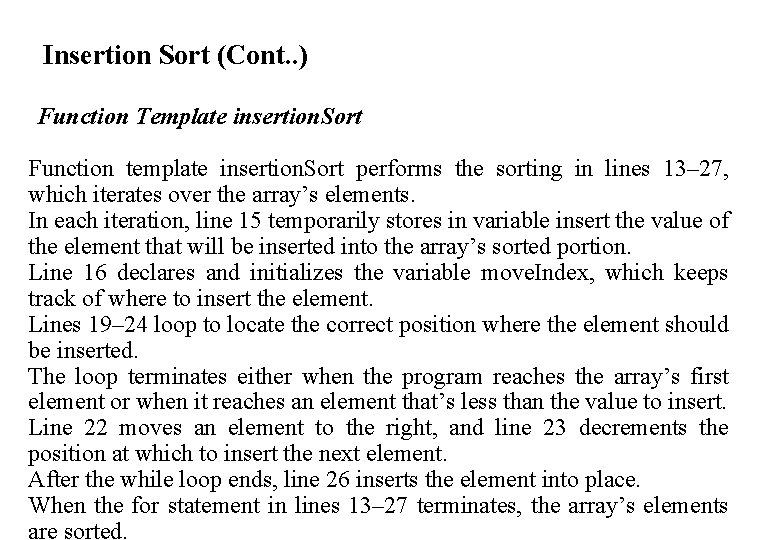 Insertion Sort (Cont. . ) Function Template insertion. Sort Function template insertion. Sort performs