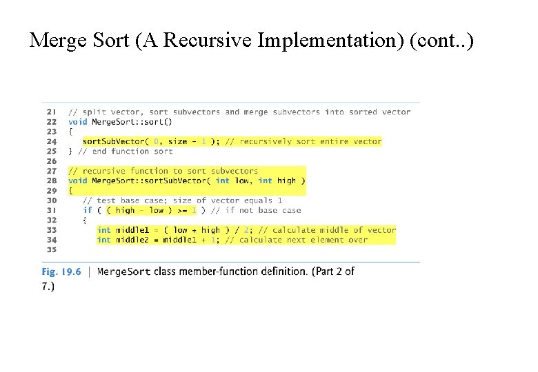 Merge Sort (A Recursive Implementation) (cont. . ) 