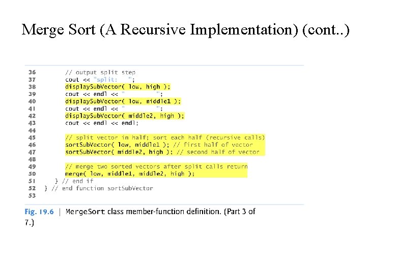 Merge Sort (A Recursive Implementation) (cont. . ) 