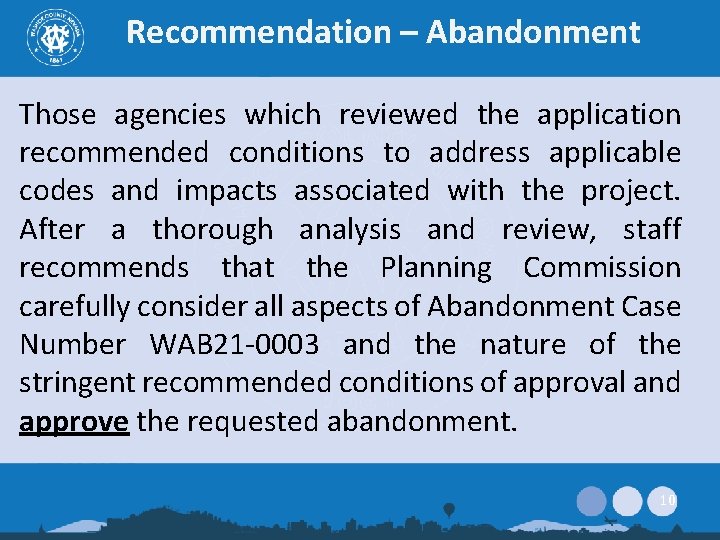 Recommendation – Abandonment Those agencies which reviewed the application recommended conditions to address applicable