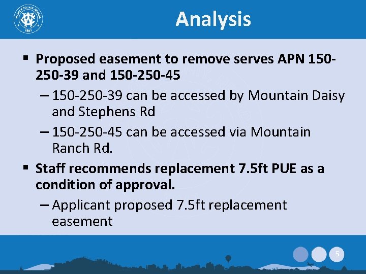 Analysis § Proposed easement to remove serves APN 150250 -39 and 150 -250 -45