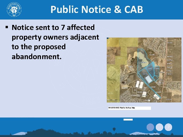 Public Notice & CAB § Notice sent to 7 affected property owners adjacent to