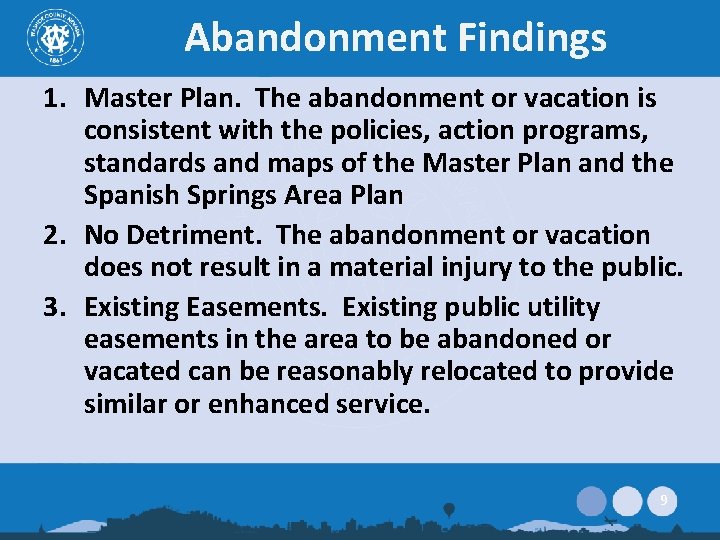 Abandonment Findings 1. Master Plan. The abandonment or vacation is consistent with the policies,