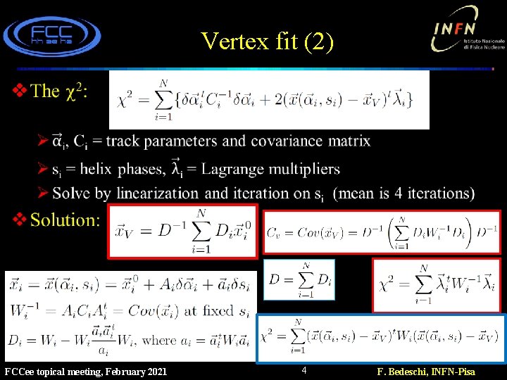 Vertex fit (2) v FCCee topical meeting, February 2021 4 F. Bedeschi, INFN-Pisa 