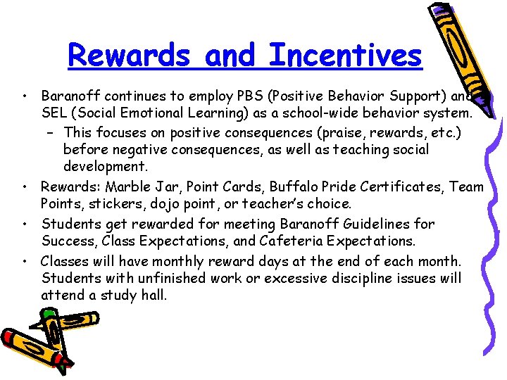 Rewards and Incentives • Baranoff continues to employ PBS (Positive Behavior Support) and SEL