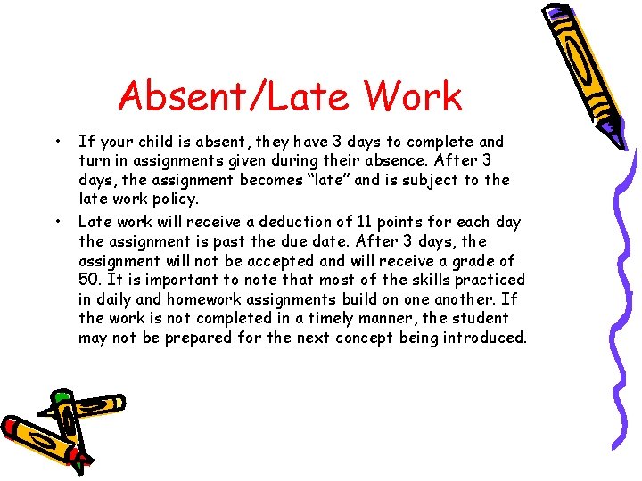 Absent/Late Work • • If your child is absent, they have 3 days to