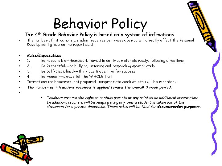 Behavior Policy • • • The 4 th Grade Behavior Policy is based on