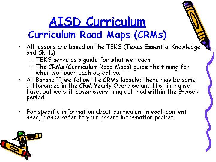 AISD Curriculum Road Maps (CRMs) • All lessons are based on the TEKS (Texas