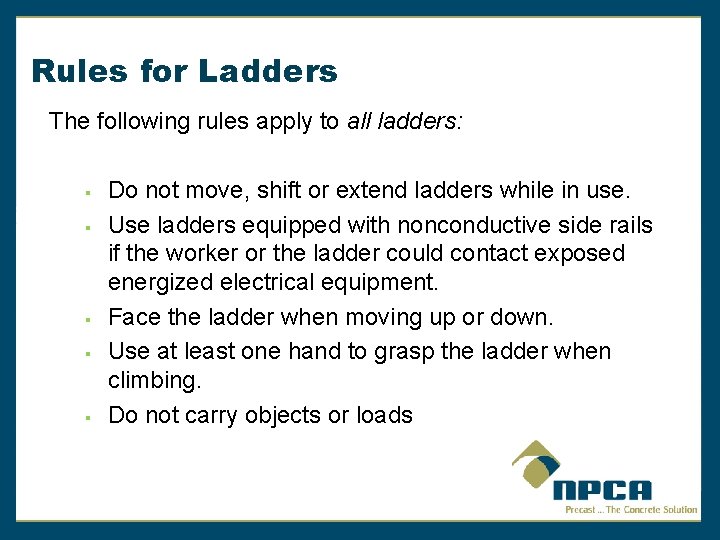 Rules for Ladders The following rules apply to all ladders: § § § Do