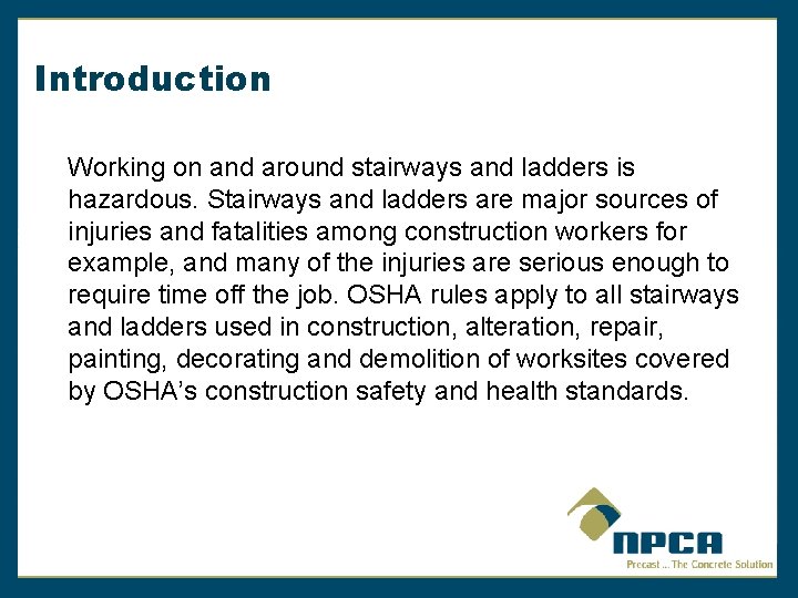 Introduction Working on and around stairways and ladders is hazardous. Stairways and ladders are