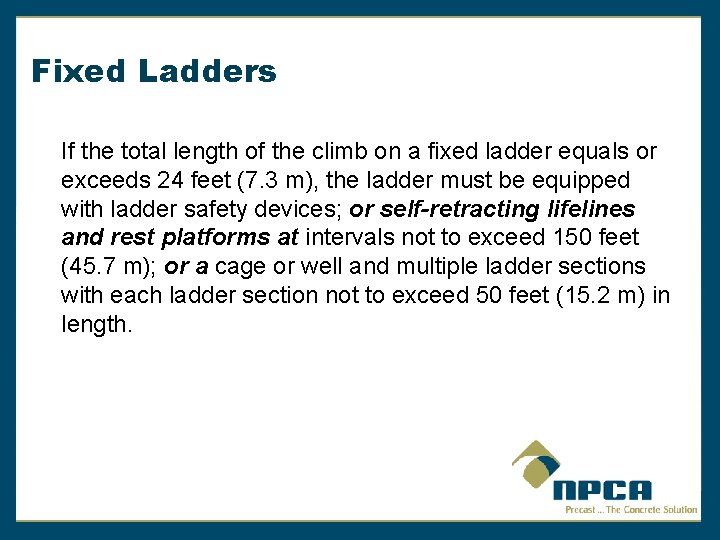 Fixed Ladders If the total length of the climb on a fixed ladder equals