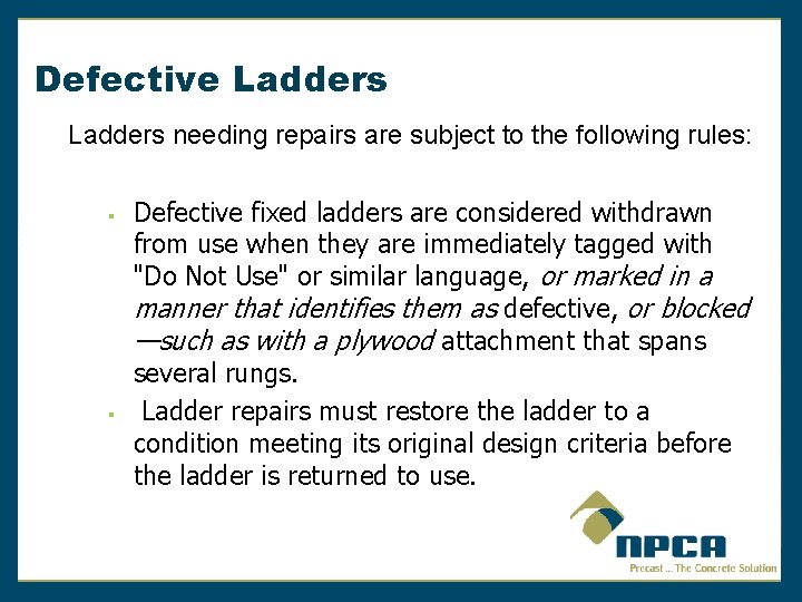 Defective Ladders needing repairs are subject to the following rules: § § Defective fixed