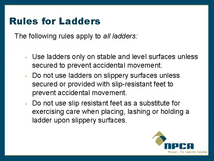 Rules for Ladders The following rules apply to all ladders: § § § Use