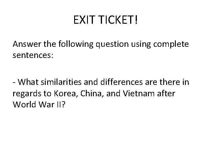 EXIT TICKET! Answer the following question using complete sentences: - What similarities and differences