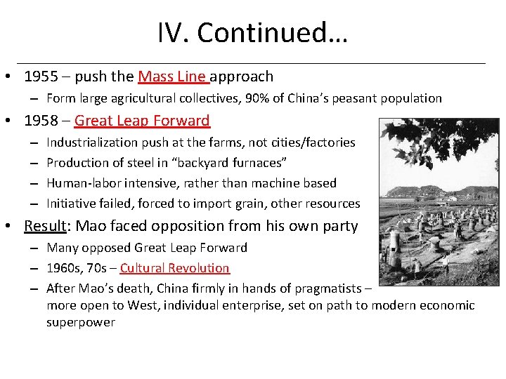 IV. Continued… • 1955 – push the Mass Line approach – Form large agricultural