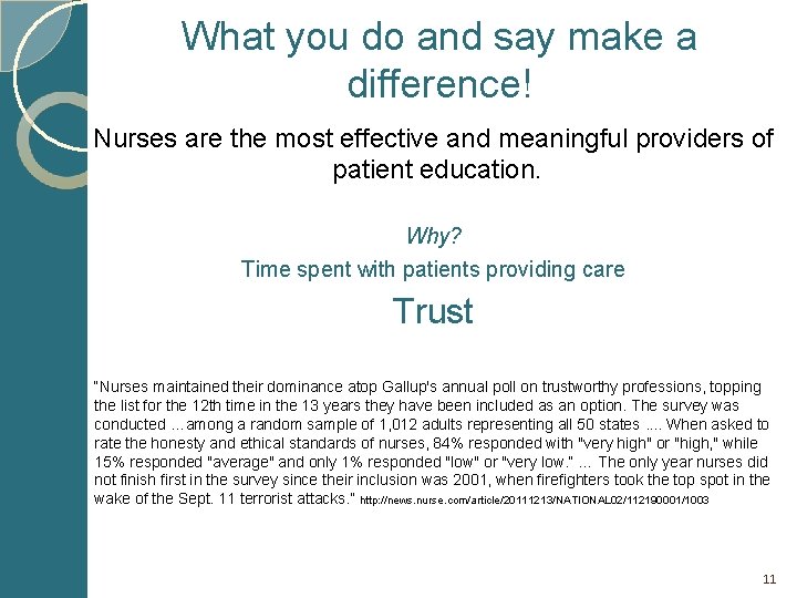 What you do and say make a difference! Nurses are the most effective and