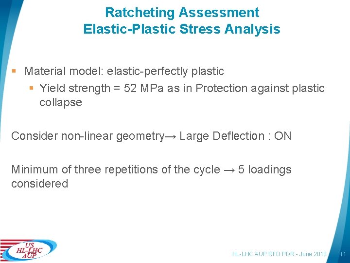 Ratcheting Assessment Elastic-Plastic Stress Analysis § Material model: elastic-perfectly plastic § Yield strength =