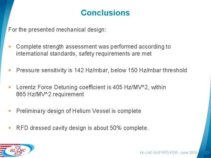 Conclusions For the presented mechanical design: § Complete strength assessment was performed according to