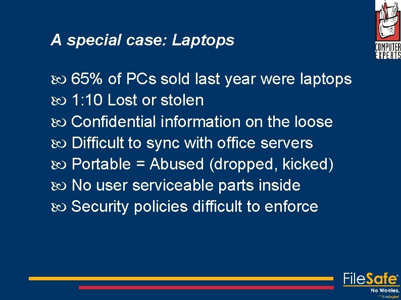 A special case: Laptops 65% of PCs sold last year were laptops 1: 10