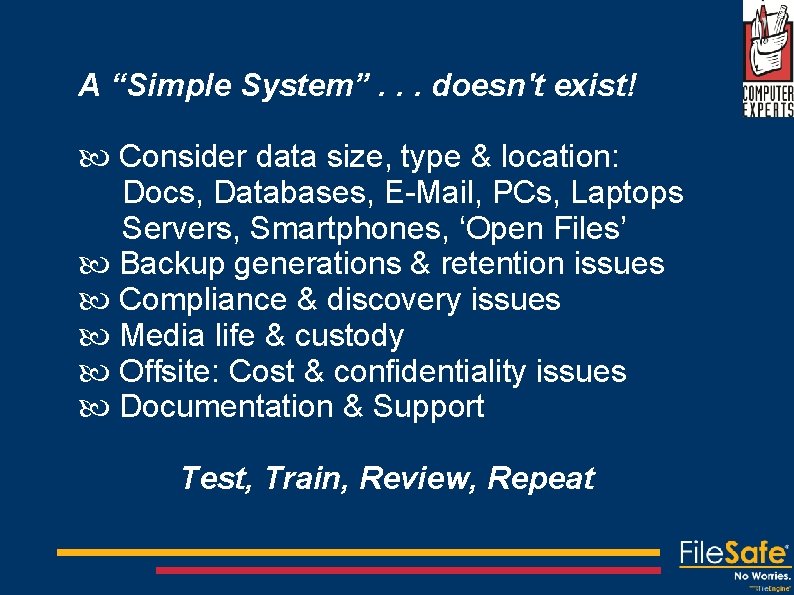 A “Simple System”. . . doesn't exist! Consider data size, type & location: Docs,