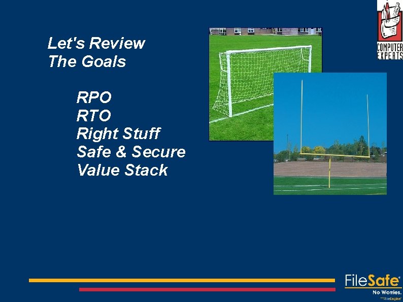 Let's Review The Goals RPO RTO Right Stuff Safe & Secure Value Stack 