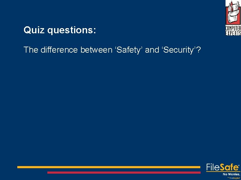 Quiz questions: The difference between ‘Safety’ and ‘Security’? 