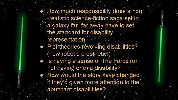 ● How much responsibility does a non -realistic science-fiction saga set in a galaxy