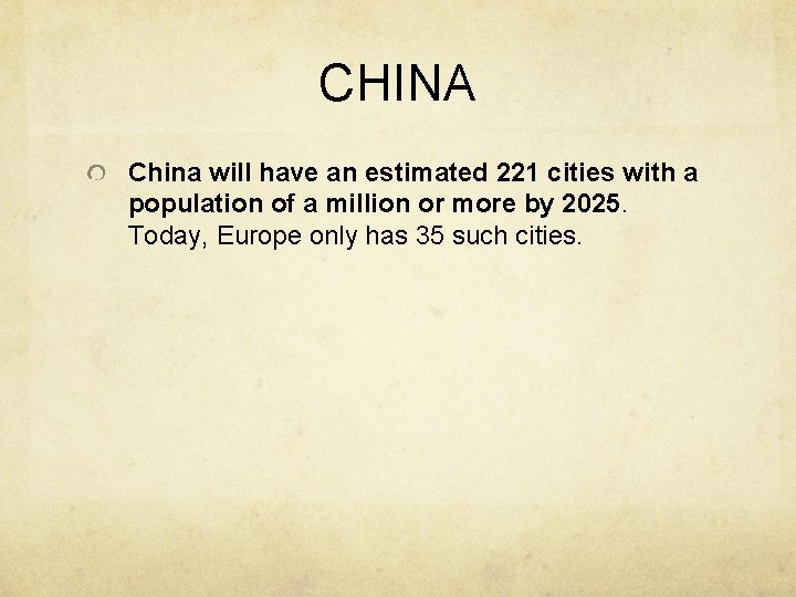 CHINA China will have an estimated 221 cities with a population of a million