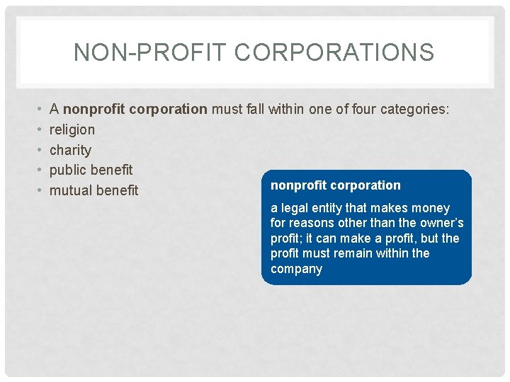 NON-PROFIT CORPORATIONS • • • A nonprofit corporation must fall within one of four