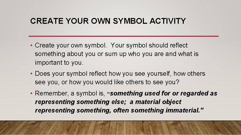 CREATE YOUR OWN SYMBOL ACTIVITY • Create your own symbol. Your symbol should reflect