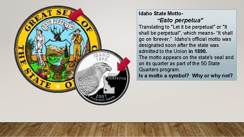 Idaho State Motto“Esto perpetua” Translating to "Let it be perpetual" or "It shall be
