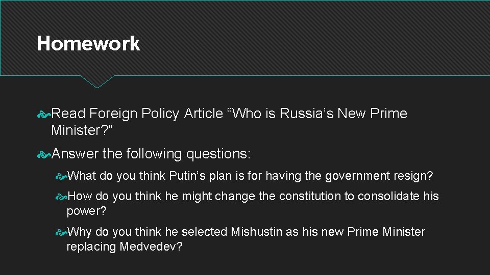 Homework Read Foreign Policy Article “Who is Russia’s New Prime Minister? ” Answer the