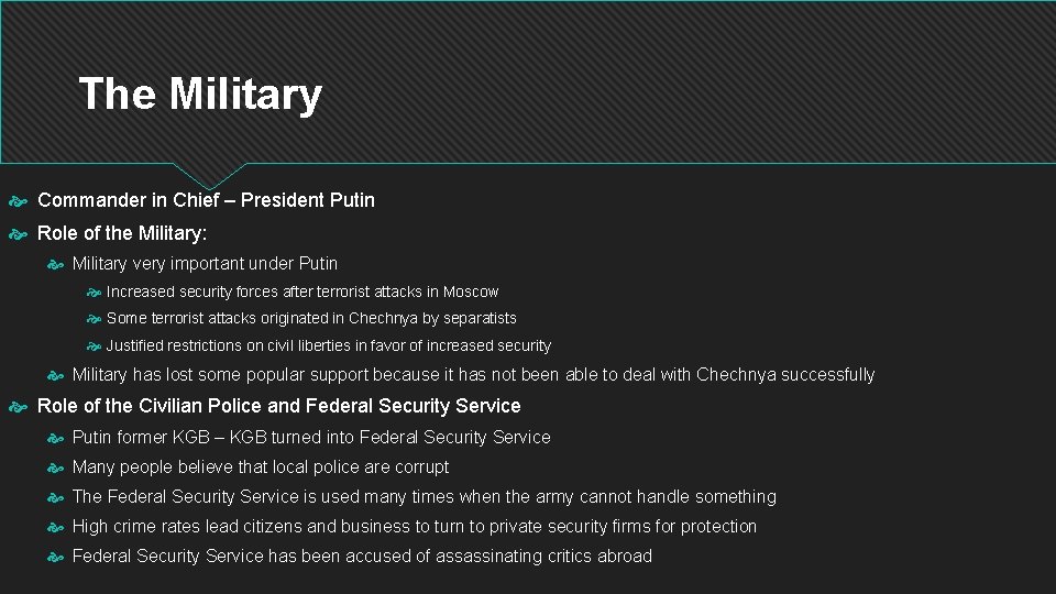 The Military Commander in Chief – President Putin Role of the Military: Military very