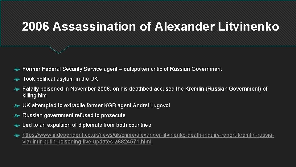 2006 Assassination of Alexander Litvinenko Former Federal Security Service agent – outspoken critic of