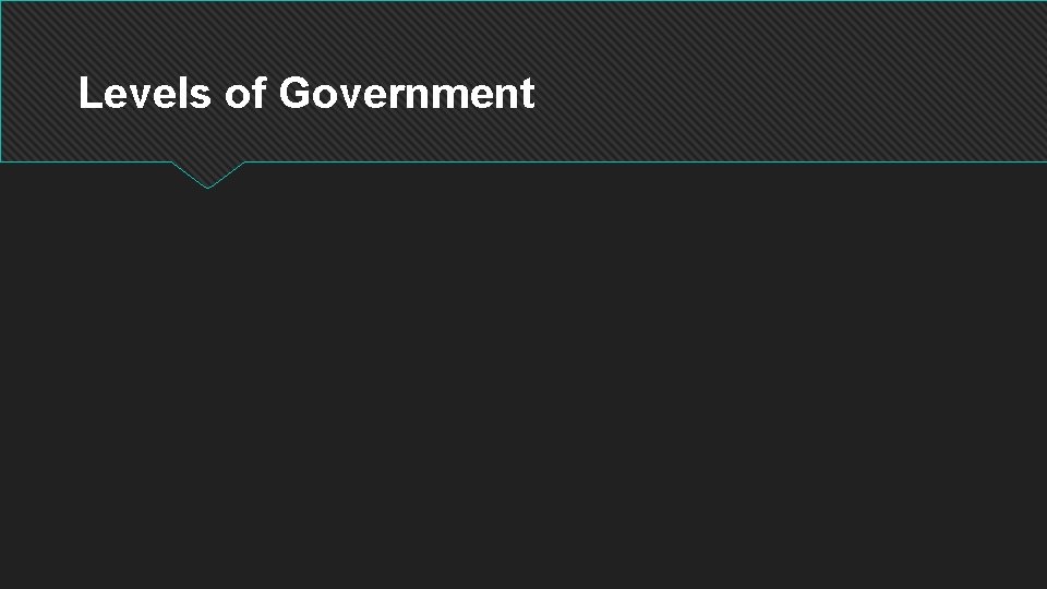 Levels of Government 