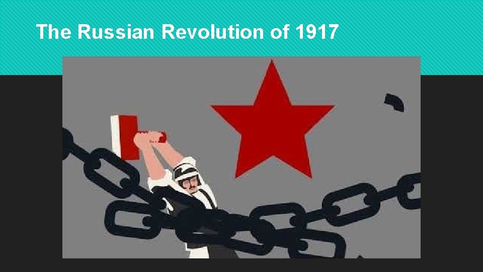 The Russian Revolution of 1917 