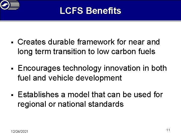 LCFS Benefits § Creates durable framework for near and long term transition to low