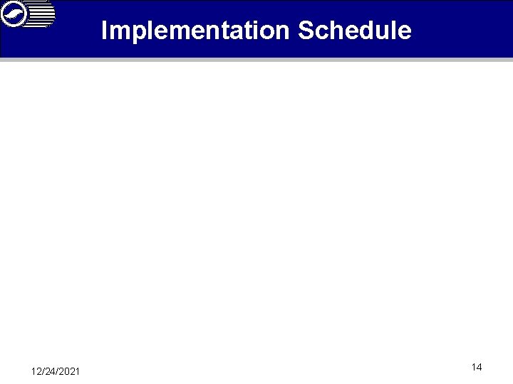 Implementation Schedule 12/24/2021 14 