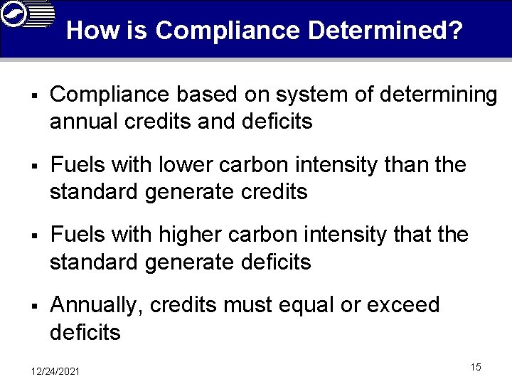How is Compliance Determined? § Compliance based on system of determining annual credits and
