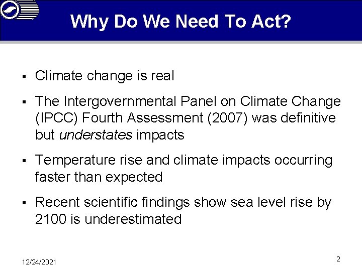 Why Do We Need To Act? § Climate change is real § The Intergovernmental
