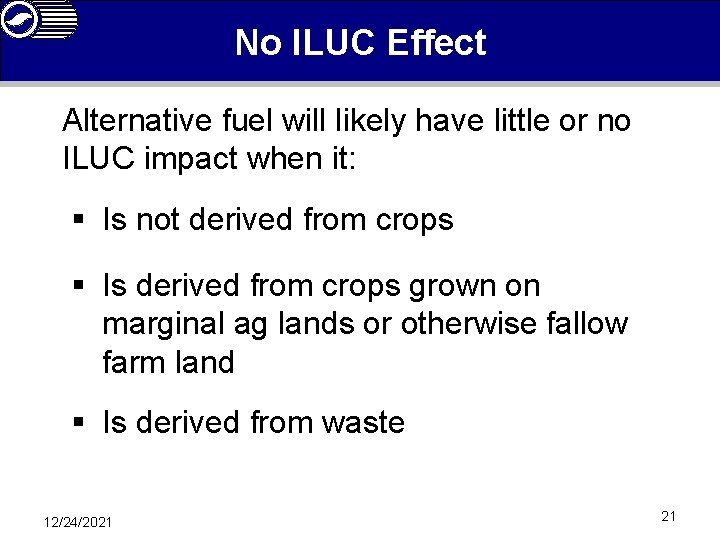 No ILUC Effect Alternative fuel will likely have little or no ILUC impact when