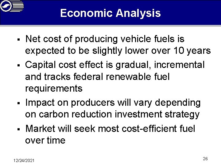 Economic Analysis § § Net cost of producing vehicle fuels is expected to be